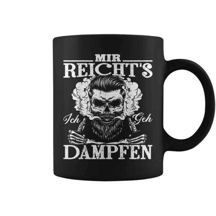 Mir Reicht's Ich Geh Dampfen [German Black Tassen